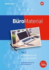 BüroMaterial. Arbeitsbuch mit Lernsituationen Teil 2