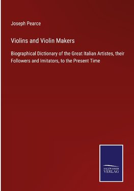 Violins and Violin Makers