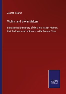 Violins and Violin Makers