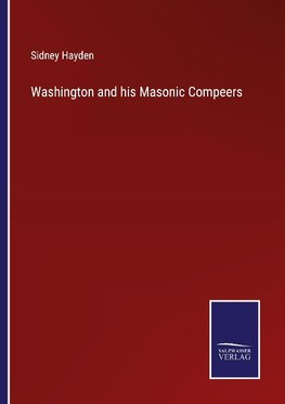 Washington and his Masonic Compeers