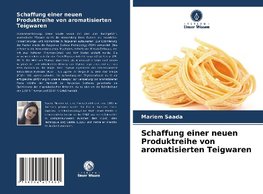 Schaffung einer neuen Produktreihe von aromatisierten Teigwaren