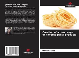 Creation of a new range of flavored pasta products