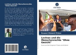 Levinas und die Menschenrechte "Ohne Gesicht"