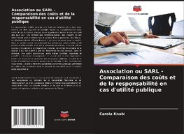 Association ou SARL - Comparaison des coûts et de la responsabilité en cas d'utilité publique