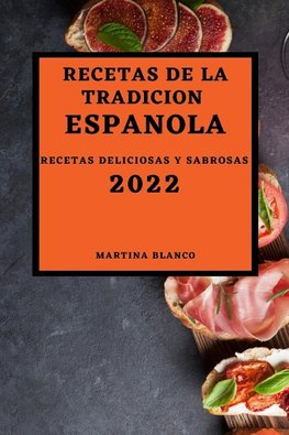 RECETAS DE LA TRADICION ESPANOLA 2022