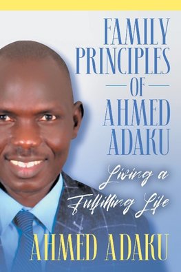 Family Principles of Ahmed Adaku