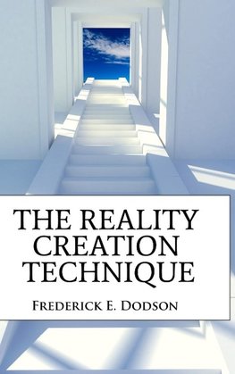 The Reality Creation Technique