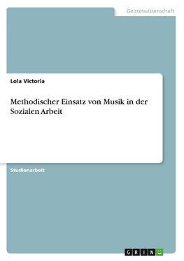 Methodischer Einsatz von Musik in der Sozialen Arbeit