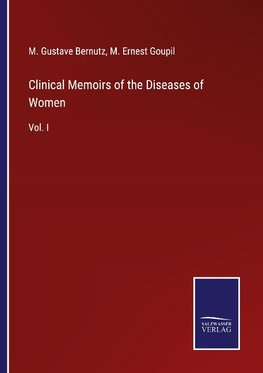 Clinical Memoirs of the Diseases of Women