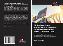 Globalizzazione economica: Il processo di modernizzazione sotto la visione 2030