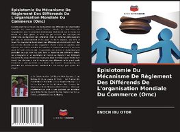 Épisiotomie Du Mécanisme De Règlement Des Différends De L'organisation Mondiale Du Commerce (Omc)