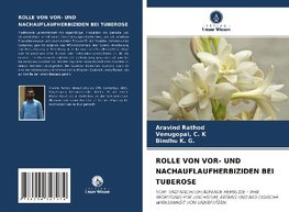 ROLLE VON VOR- UND NACHAUFLAUFHERBIZIDEN BEI TUBEROSE