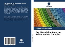 Der Mensch im Raum der Kultur und der Sprache