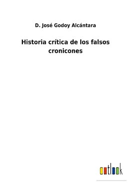 Historia crítica de los falsos cronicones