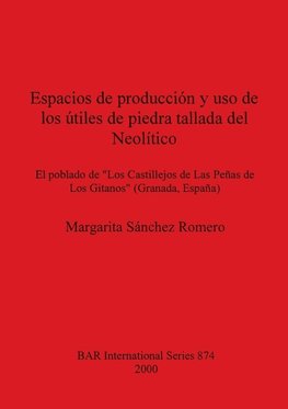 Espacios de producción y uso de los útiles de piedra tallada del Neolítico