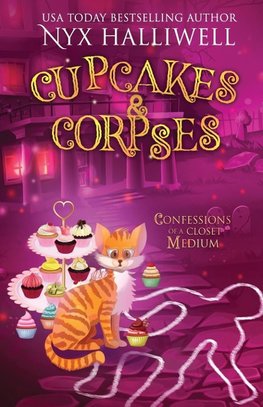 Cupcakes & Corpses, Confessions of a Closet Medium, Book 5