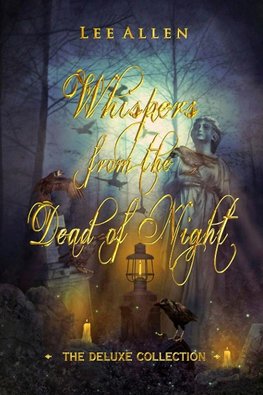 Whispers from the Dead of Night - The Deluxe Collection