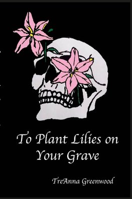 To Plant Lilies on Your Grave