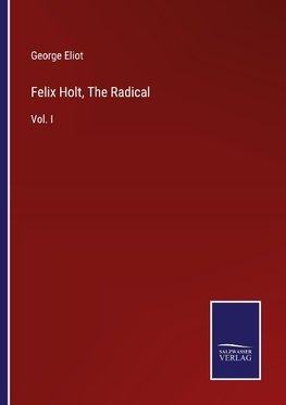 Felix Holt, The Radical