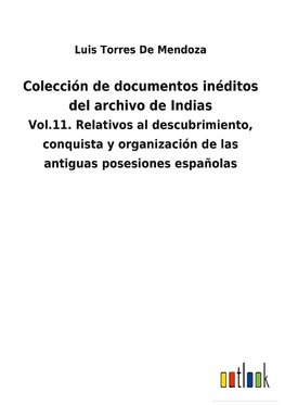 Colección de documentos inéditos del archivo de Indias