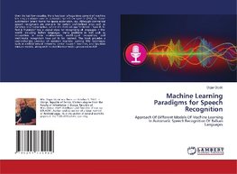 Machine Learning Paradigms for Speech Recognition