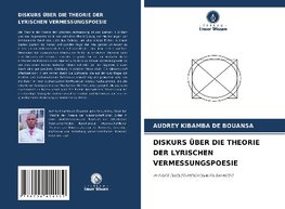 DISKURS ÜBER DIE THEORIE DER LYRISCHEN VERMESSUNGSPOESIE