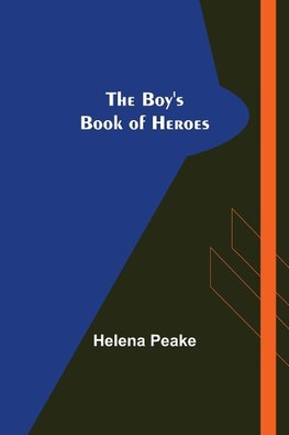 The Boy's Book of Heroes