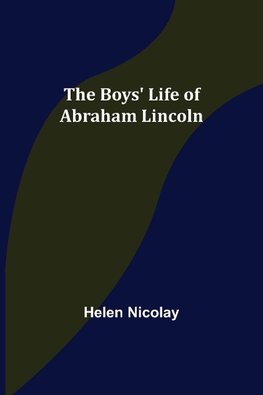 The Boys' Life of Abraham Lincoln