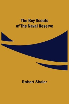 The Boy Scouts of the Naval Reserve