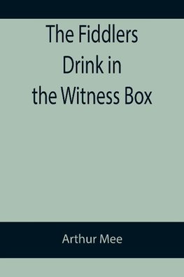 The Fiddlers Drink in the Witness Box