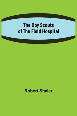 The Boy Scouts of the Field Hospital