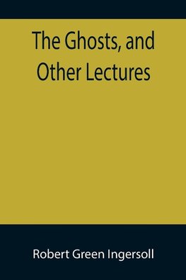 The Ghosts, and Other Lectures