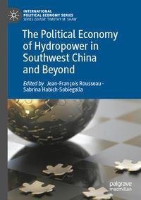 The Political Economy of Hydropower in Southwest China and Beyond