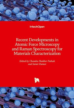 Recent Developments in Atomic Force Microscopy and Raman Spectroscopy for Materials Characterization