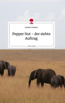 Pepper Nut - der siebte Auftrag. Life is a Story - story.one