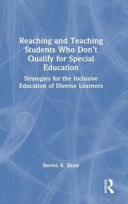 Reaching and Teaching Students Who Don't Qualify for Special Education