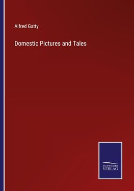 Domestic Pictures and Tales