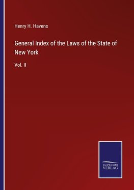 General Index of the Laws of the State of New York