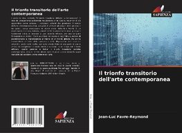 Il trionfo transitorio dell'arte contemporanea