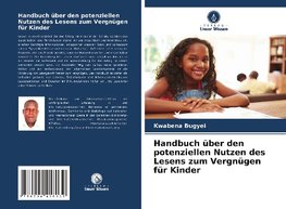 Handbuch über den potenziellen Nutzen des Lesens zum Vergnügen für Kinder