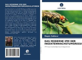 DAS MODERNE IPM DER INSEKTENWACHSTUMSREGULATOREN