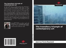 The transitory triumph of contemporary art