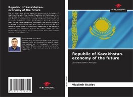 Republic of Kazakhstan- economy of the future