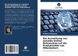 Die Auswirkung von sozialen Online-Netzwerken auf die Produktivität von Mitarbeitern