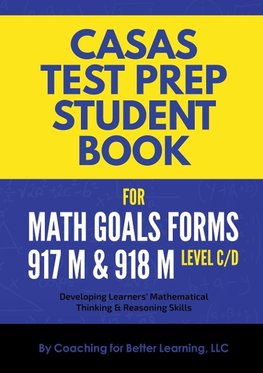 CASAS Test Prep Student Book for Math GOALS Forms 917M and 918M  Level C/D