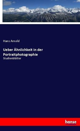 Ueber Ähnlichkeit in der Portraitphotographie