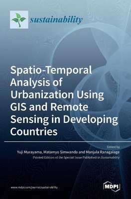 Spatio-Temporal Analysis of Urbanization Using GIS and Remote Sensing in Developing Countries