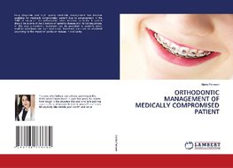 ORTHODONTIC MANAGEMENT OF MEDICALLY COMPROMISED PATIENT