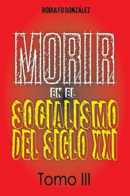 Morir en el Socialismo del Siglo XXI