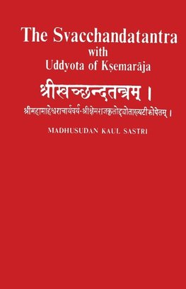 The Svacchandatantra With Uddyota of Kesmaraja (4th vol)